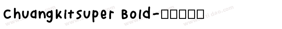 ChuangkitSuper Bold字体转换